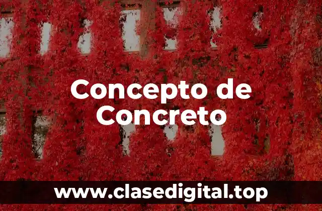 Concepto de Concreto