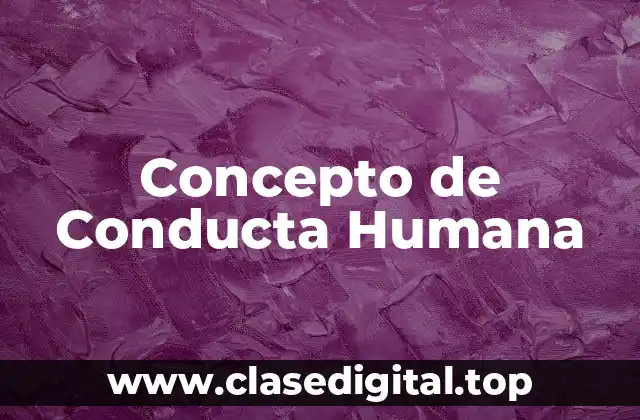 Concepto de Conducta Humana