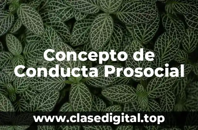 Concepto de Conducta Prosocial