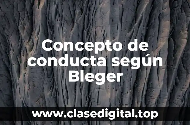 Concepto de conducta según Bleger