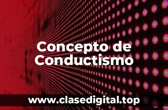Concepto de Conductismo