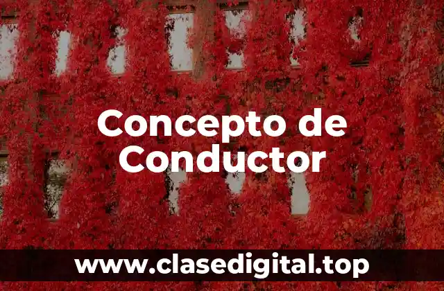 Concepto de Conductor