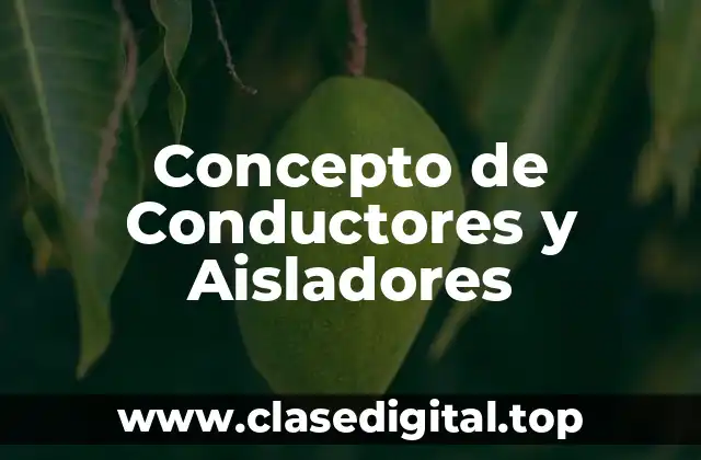 📗 ¿Qué es un Conductor y un Aislador?