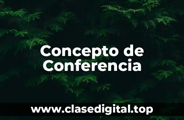Concepto de Conferencia
