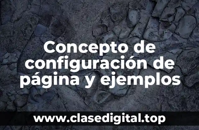 Concepto de configuración de página y ejemplos