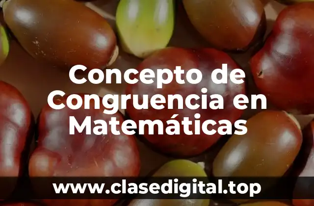 Concepto de Congruencia en Matemáticas