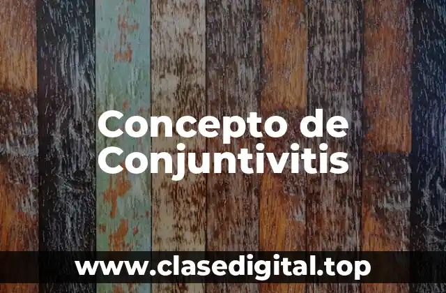 Concepto de Conjuntivitis