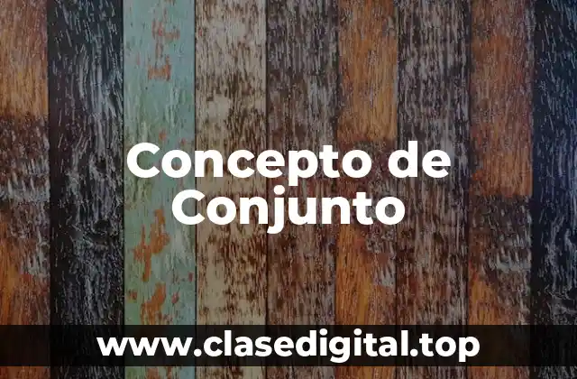 Concepto de Conjunto