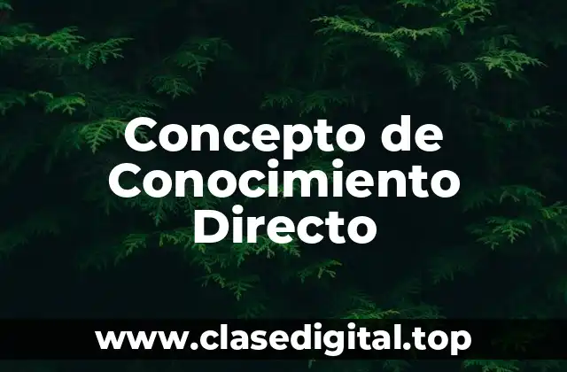 Concepto de Conocimiento Directo