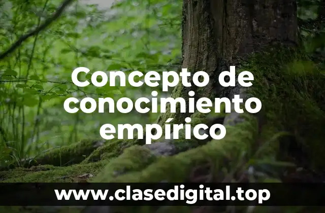 Concepto de conocimiento empírico