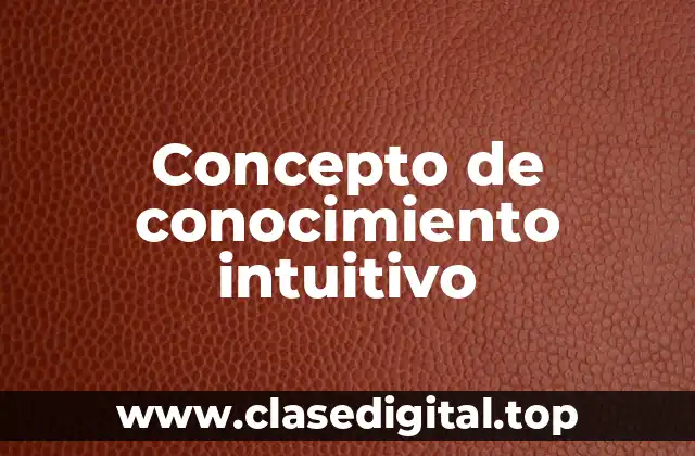Concepto de conocimiento intuitivo
