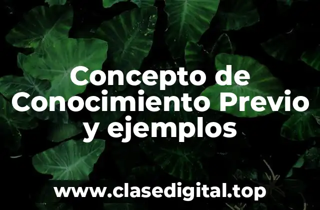 Concepto de Conocimiento Previo y ejemplos