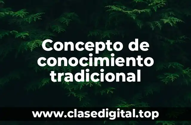 Concepto de conocimiento tradicional