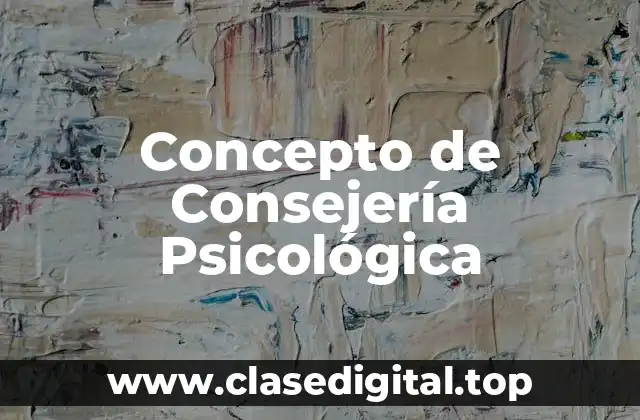 📗 Concepto de la Consejería Psicológica
