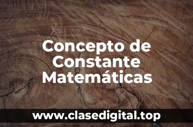 📗 Concepto de Constante Matemáticas