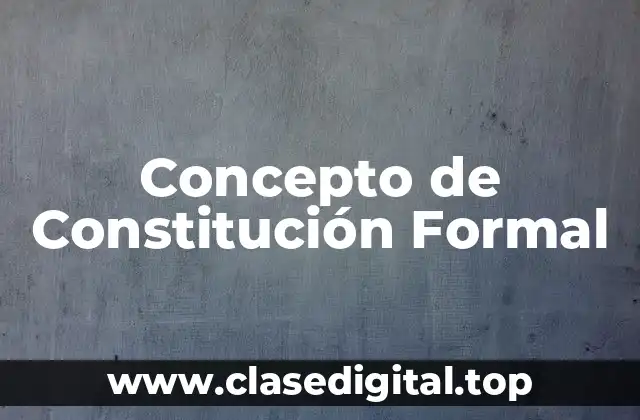 Concepto de Constitución Formal