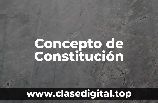 📗 Concepto de Constitución