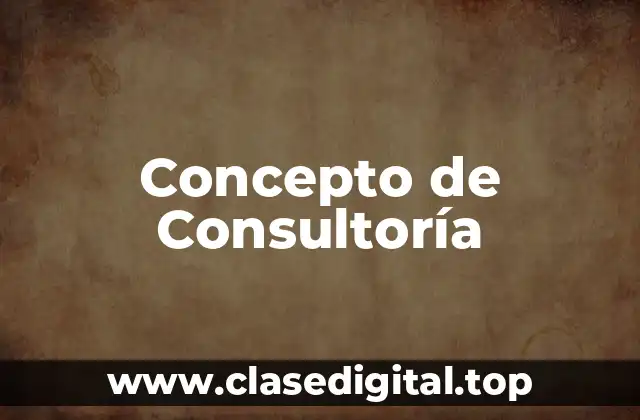 Concepto de Consultoría