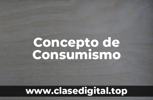 Concepto de Consumismo