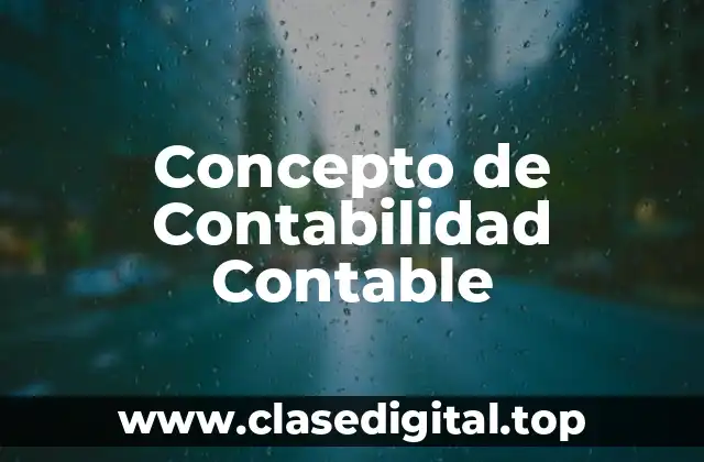 Concepto de Contabilidad Contable