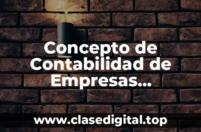 Concepto de Contabilidad de Empresas Extractivas