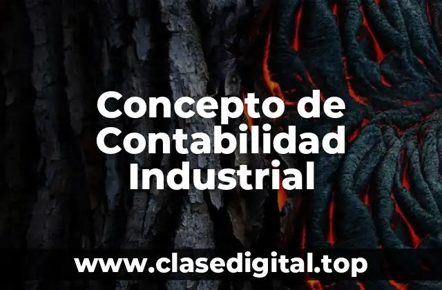 📗 Concepto de Contabilidad Industrial