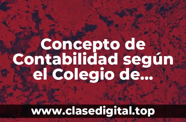 Concepto de Contabilidad según el Colegio de Contadores Públicos