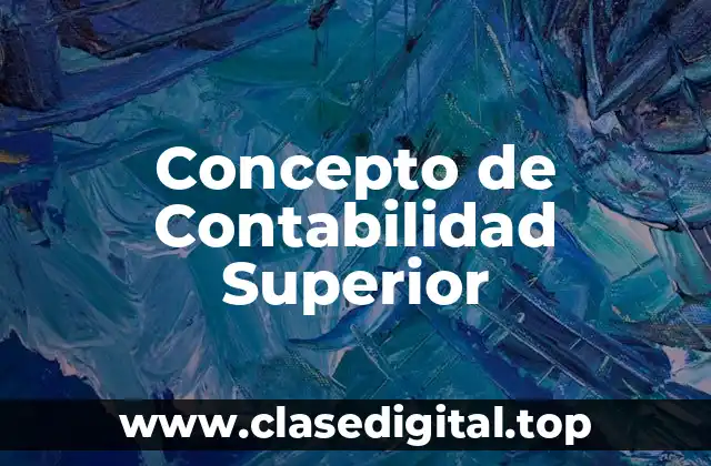 Concepto de Contabilidad Superior
