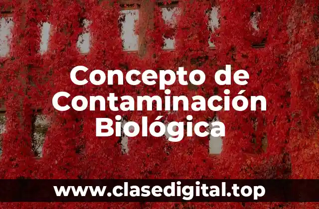 Concepto de Contaminación Biológica