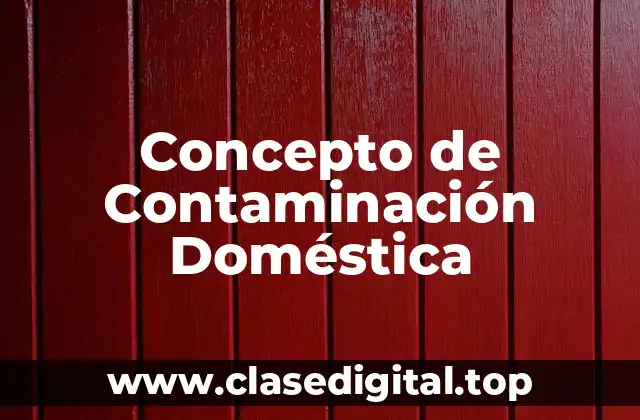 Concepto de Contaminación Doméstica