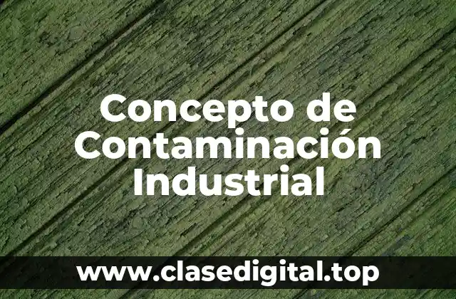 Concepto de Contaminación Industrial