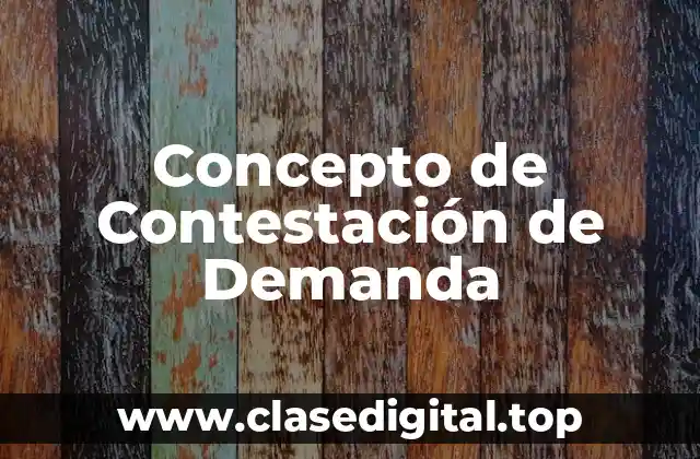 Concepto de Contestación de Demanda
