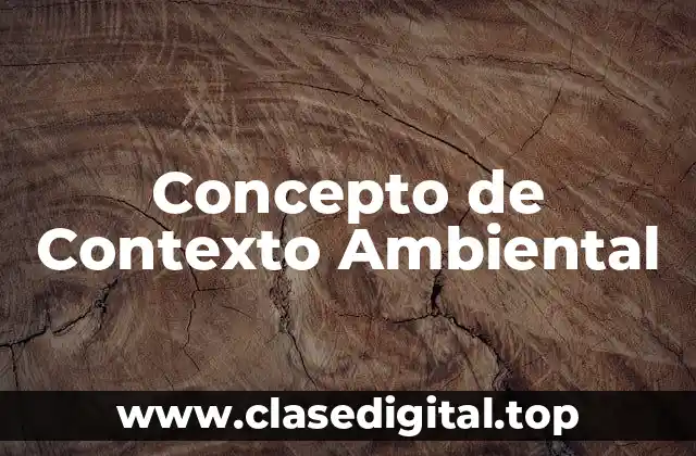 Concepto de Contexto Ambiental