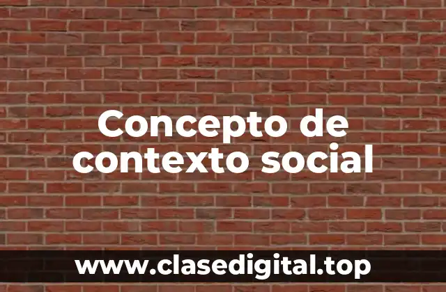 Concepto de contexto social