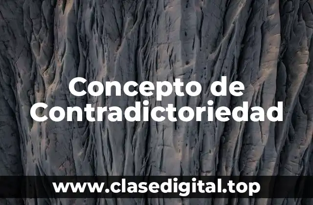 Concepto de Contradictoriedad