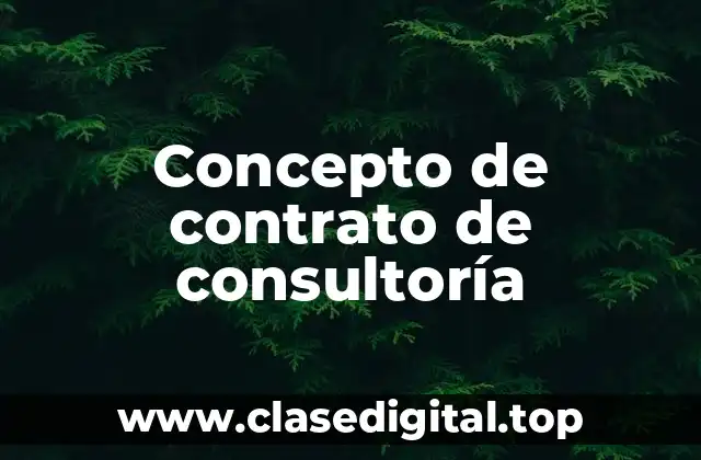 Concepto de contrato de consultoría