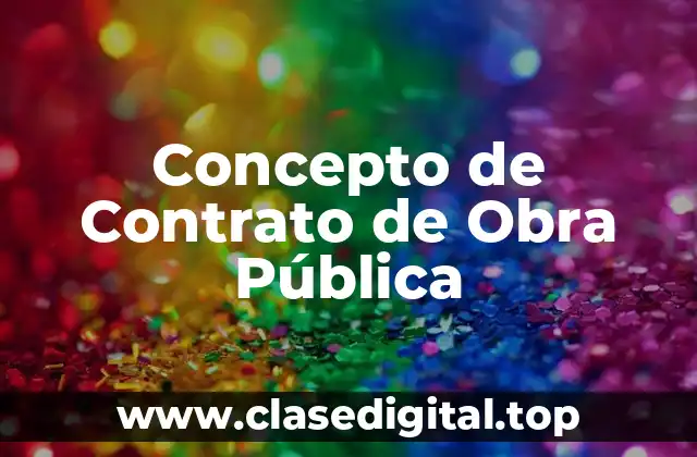 Concepto de Contrato de Obra Pública