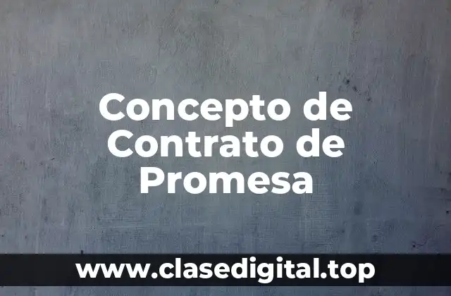 Concepto de Contrato de Promesa