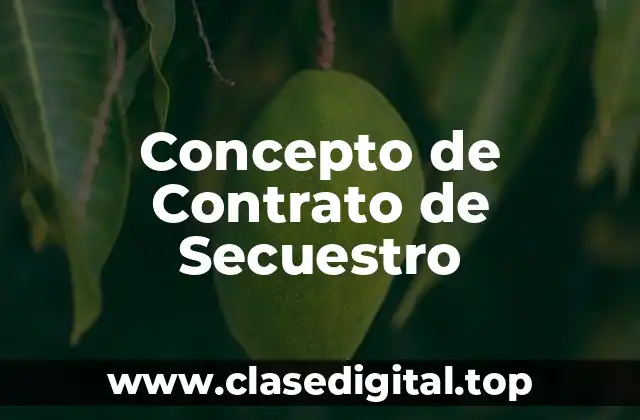 Concepto de Contrato de Secuestro