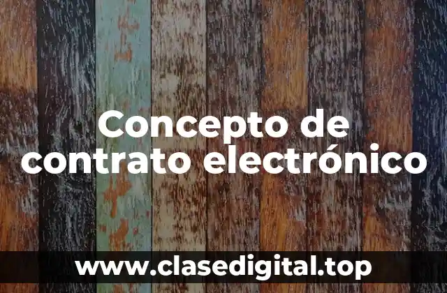Concepto de contrato electrónico