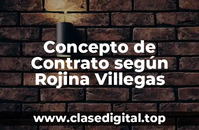 Concepto de Contrato según Rojina Villegas