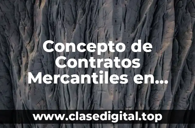 Concepto de Contratos Mercantiles en México