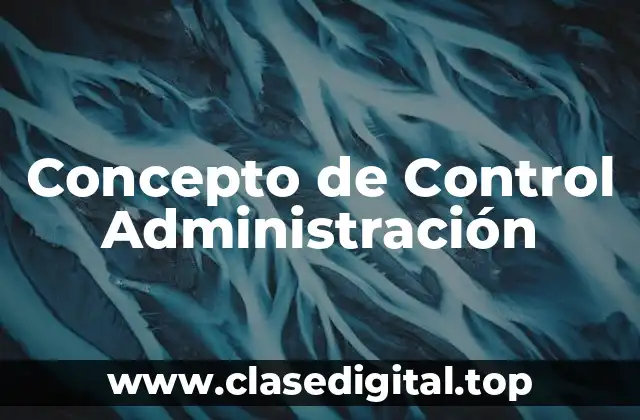 📗 Concepto de Control Administración