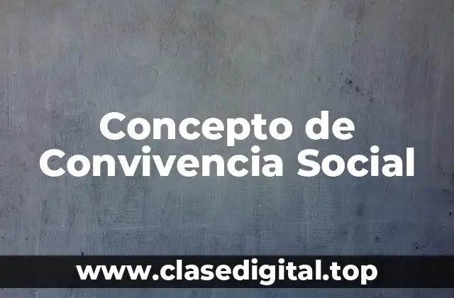 Concepto de Convivencia Social