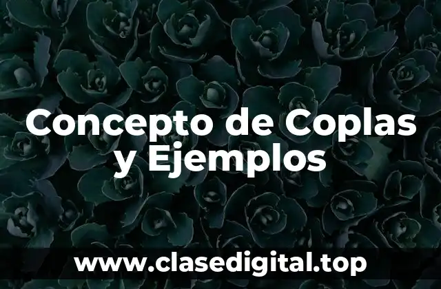 Concepto de Coplas y Ejemplos