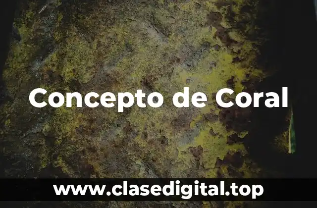 Concepto de Coral