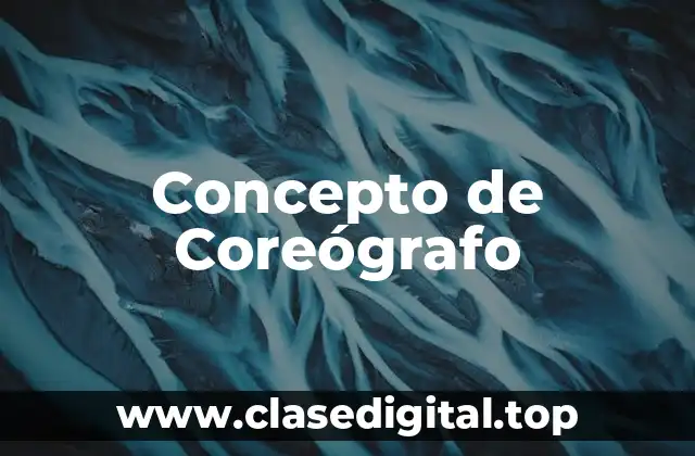 Concepto de Coreógrafo