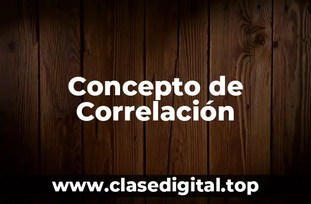 Concepto de Correlación