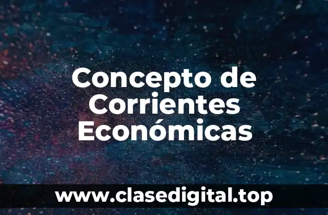 Concepto de Corrientes Económicas