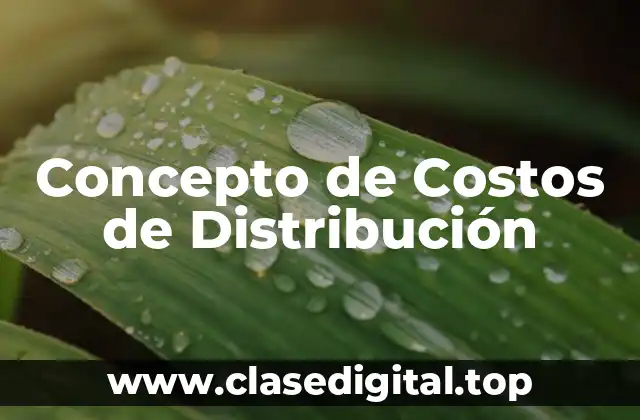 Concepto de Costos de Distribución
